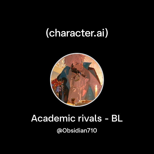 Chat with Academic rivals - BL | character.ai | AI Chat, Reimagined ...
