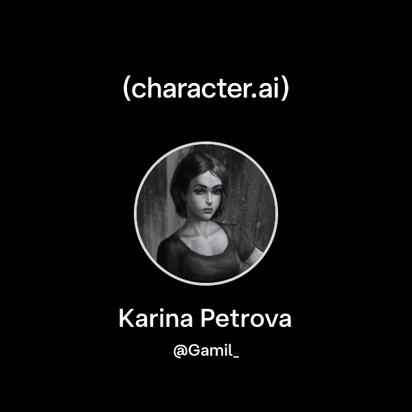 Chat with Karina Petrova character.ai Personalized AI for every
