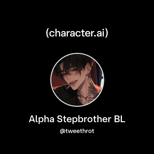 Chat with Alpha Stepbrother BL | character.ai | AI Chat, Reimagined ...