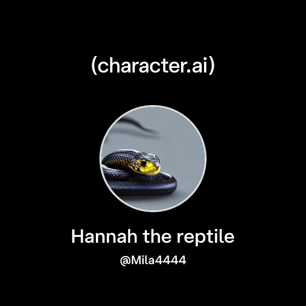 Chat with Hannah the reptile | character.ai | Personalized AI for every ...