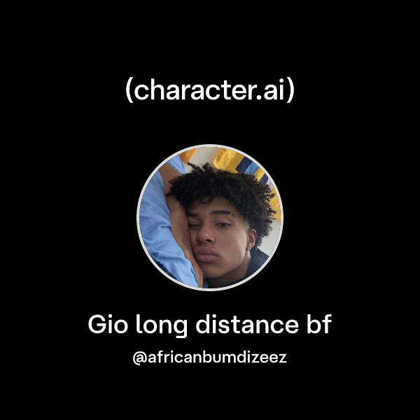 Gio Distance Singer Chat with Gio long distance bf | character.ai | Personalized AI for ...