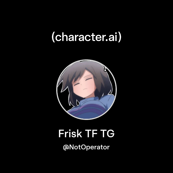 Chat with Frisk TF TG | character.ai | AI Chat, Reimagined–Your Words ...