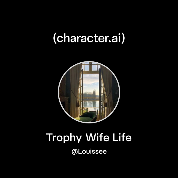 Chat with Trophy Wife Life | character.ai | AI Chat, Reimagined–Your ...