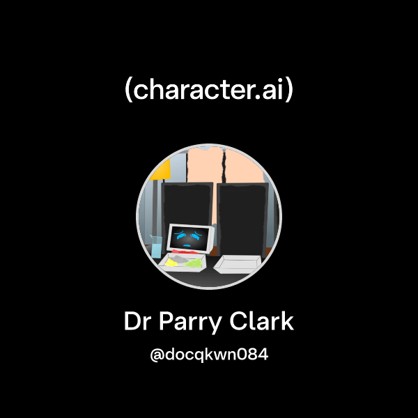 Chat with Dr Parry Clark | character.ai | AI Chat, Reimagined–Your ...