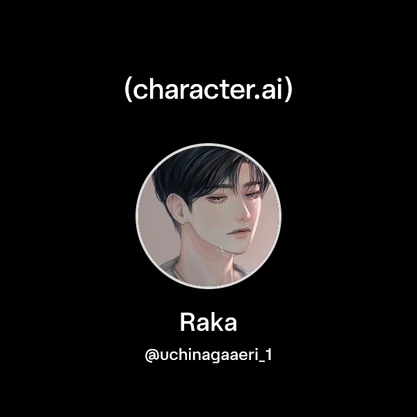 Chat with Raka | character.ai | AI Chat, Reimagined–Your Words. Your World.