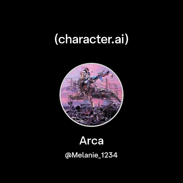 Chat with Arca | character.ai | AI Chat, Reimagined–Your Words. Your World.