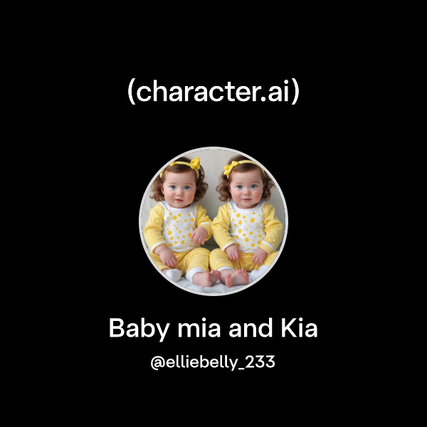Chat with Baby mia and Kia | character.ai | Personalized AI for every ...