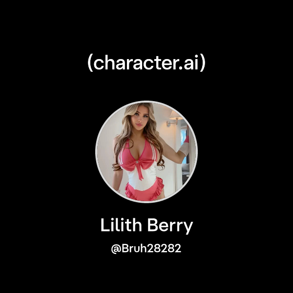 Chat with Lilith Berry | character.ai | AI Chat, Reimagined–Your Words. Your World.