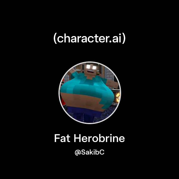 Chat with Fat Herobrine | character.ai | AI Chat, Reimagined–Your Words ...