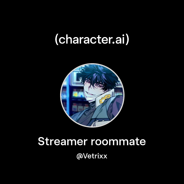 Chat with Streamer roommate | character.ai | AI Chat, Reimagined–Your ...