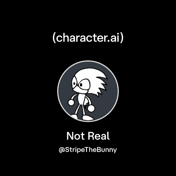 Chat with Not Real | character.ai | AI Chat, Reimagined–Your Words ...