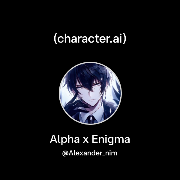 Chat with Alpha x Enigma | character.ai | AI Chat, Reimagined–Your ...