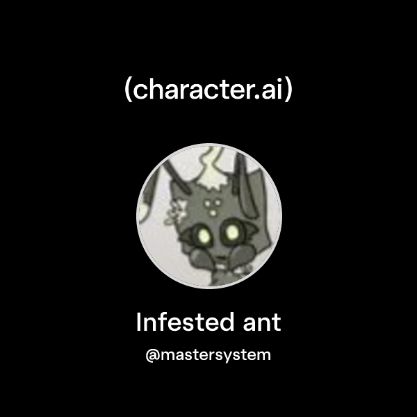 Chat with Infested ant | character.ai | AI Chat, Reimagined–Your Words ...