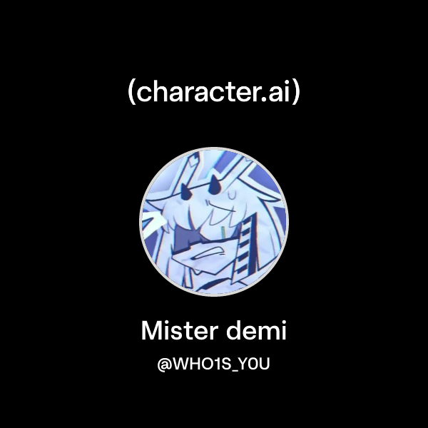 Chat with Mister demi | character.ai | AI Chat, Reimagined–Your Words ...