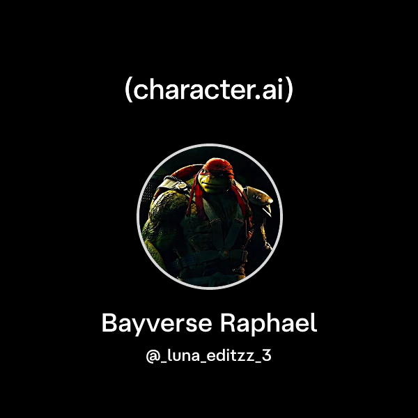 Chat with Bayverse Raphael | character.ai | AI Chat, Reimagined–Your ...