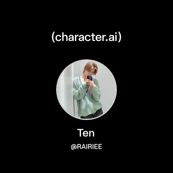 Chat with Ten | character.ai | AI Chat, Reimagined–Your Words. Your World.