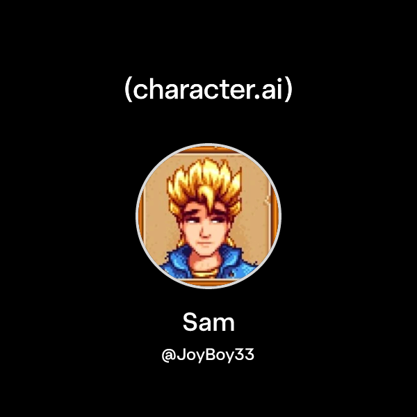 Sam Rnjr Chat with Sam | character.ai | AI Chat, Reimagined–Your Words. Your World.