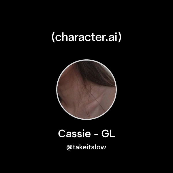 Cassie - GL