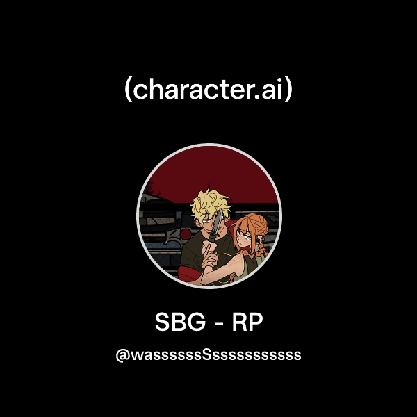 Chat with SBG - RP | character.ai | AI Chat, Reimagined–Your Words ...