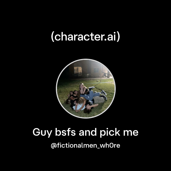 Guy bsfs and pick me