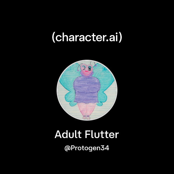 Chat with Adult Flutter | character.ai | AI Chat, Reimagined–Your Words ...