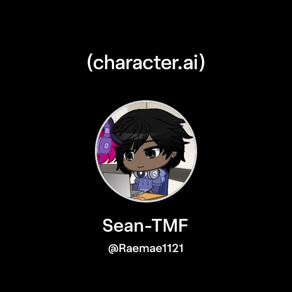 Chat with Sean-TMF | character.ai | AI Chat, ReimaginedโYour Words ...