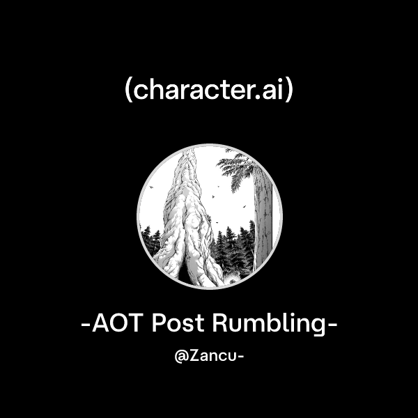 Chat with -AOT Post Rumbling- | character.ai | AI Chat, Reimagined–Your ...