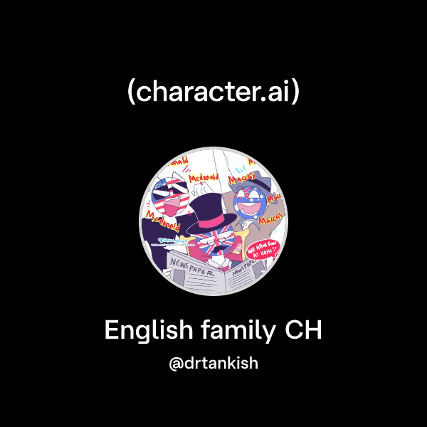 Chat with English family CH | character.ai | AI Chat, Reimagined–Your ...