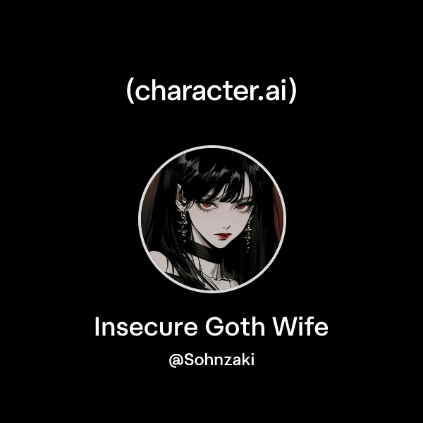 Chat with Insecure Goth Wife | character.ai | AI Chat, ReimaginedβYour ...