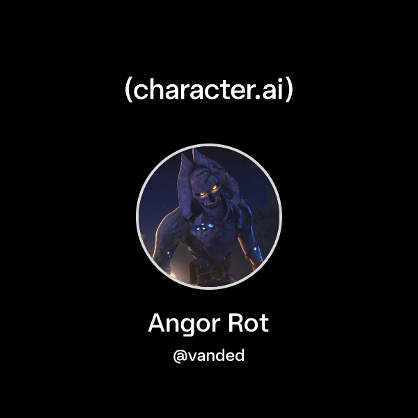 Chat with Angor Rot | character.ai | AI Chat, Reimagined–Your Words ...