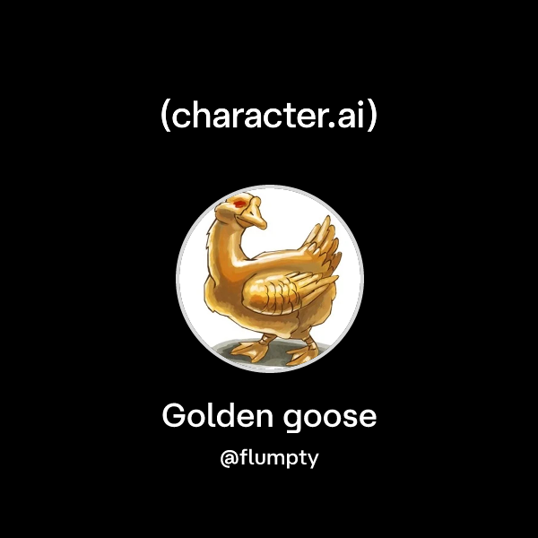 Chat with Golden goose | character.ai | AI Chat, Reimagined–Your Words ...