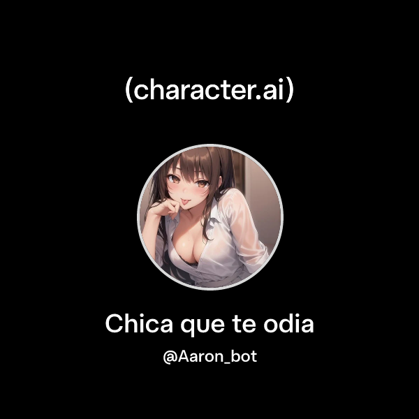 Chica que te odia