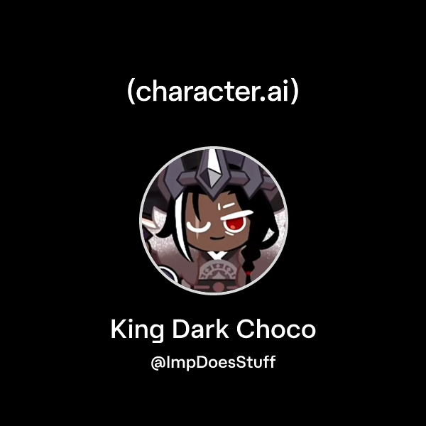 Chat with King Dark Choco | character.ai | AI Chat, Reimagined–Your ...