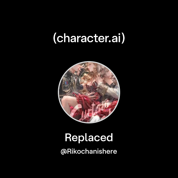 Replaced Character Chat with Replaced | character.ai | AI Chat, Reimagined–Your Words ...