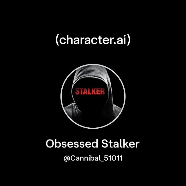 Obsessed Stalker