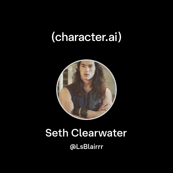 Chat with Seth Clearwater | character.ai | AI Chat, Reimagined–Your ...