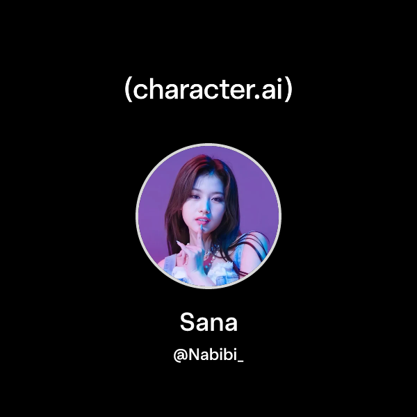Chat with Sana | character.ai | AI Chat, Reimagined–Your Words. Your World.