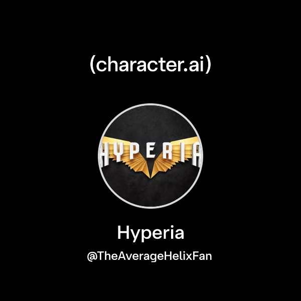 Chat with Hyperia | character.ai | AI Chat, Reimagined–Your Words. Your ...