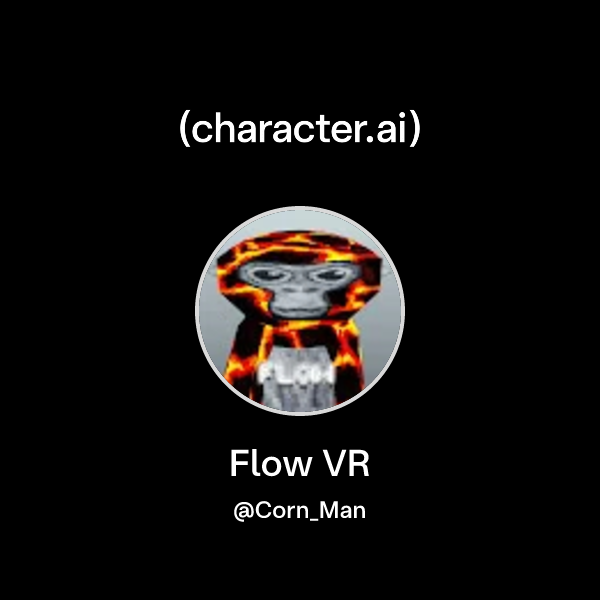 Chat with Flow VR | character.ai | AI Chat, Reimagined–Your Words. Your ...
