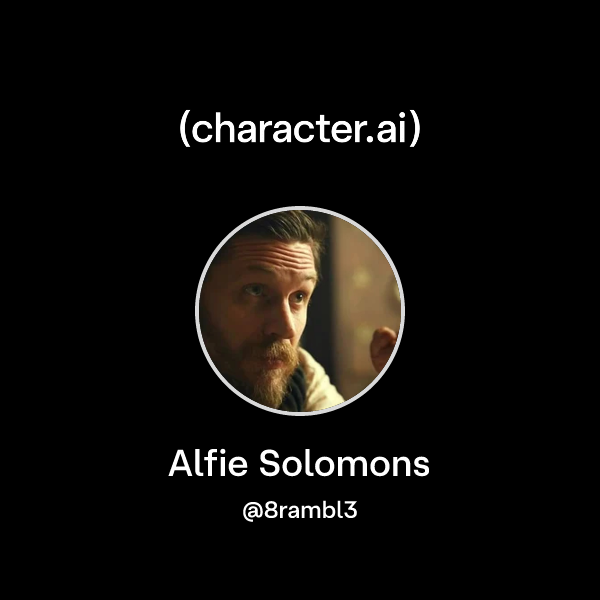 Chat with Alfie Solomons | character.ai | AI Chat, Reimagined–Your ...