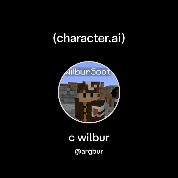 Chat with c wilbur | character.ai | AI Chat, Reimagined–Your Words ...