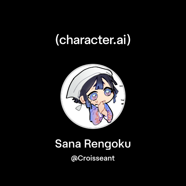 Chat with Sana Rengoku | character.ai | AI Chat, Reimagined–Your Words ...