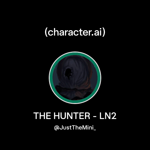 Chat with THE HUNTER - LN2 | character.ai | AI Chat, Reimagined–Your ...