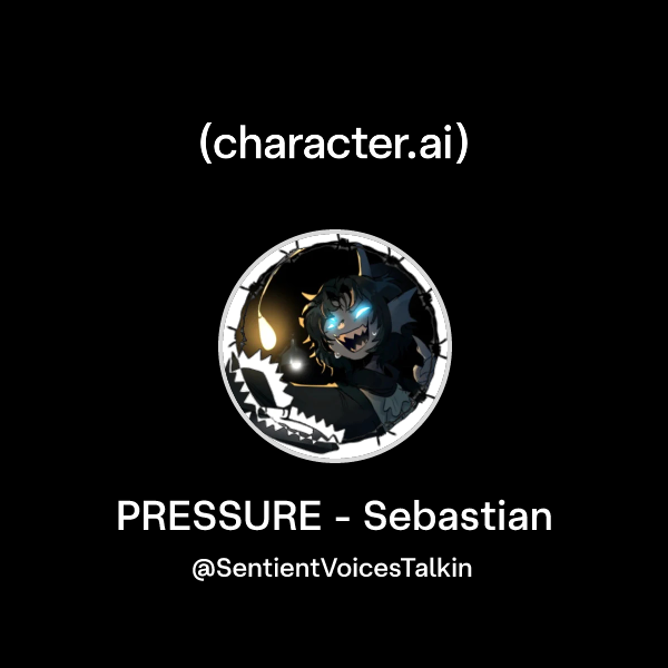 Chat with PRESSURE - Sebastian | character.ai | AI Chat, Reimagined ...