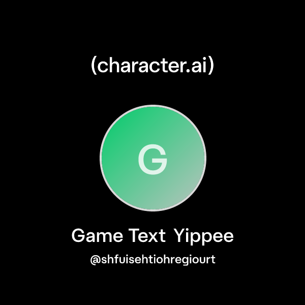 Chat with Game Text Yippee | character.ai | Personalized AI for every ...