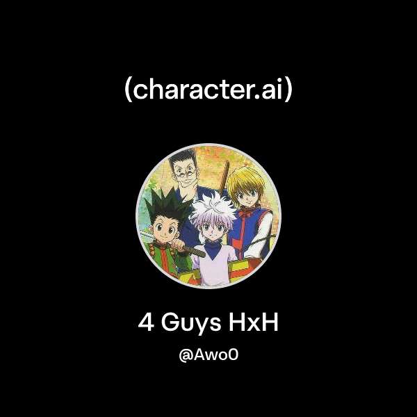 Chat with 4 Guys HxH | character.ai | AI Chat, Reimagined–Your Words ...