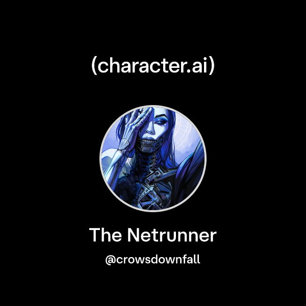 Chat with The Netrunner | character.ai | AI Chat, Reimagined–Your Words ...