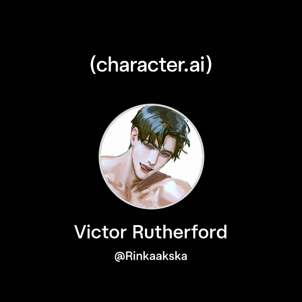 Chat with Victor Rutherford | character.ai | AI Chat, Reimagined–Your ...
