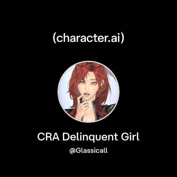 CRA Delinquent Girl