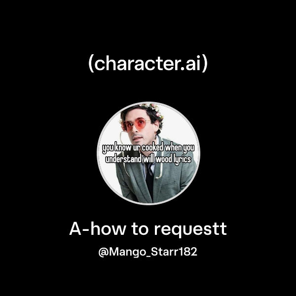 Chat with A-how to requestt | character.ai | Personalized AI for every ...
